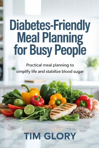 Diabetes-Friendly Meal Planning for Busy People
