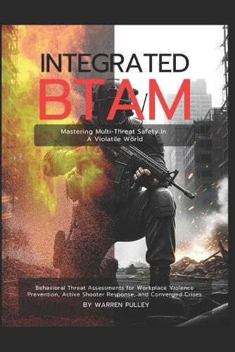 Integrated BTAM Mastering Multi-Threat Safety in a Volatile World
