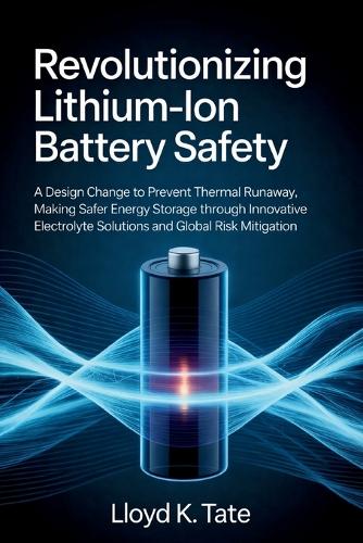 Revolutionizing Lithium-Ion Battery Safety