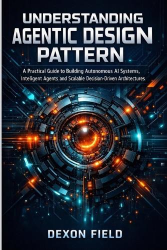 Understanding Agentic Design Pattern