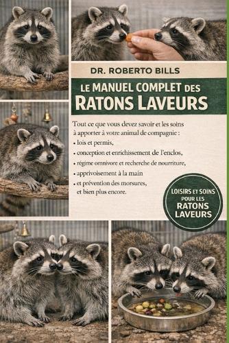 Le Manuel Complet Des Ratons Laveurs