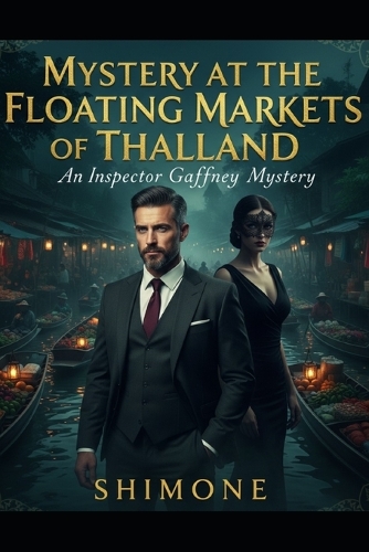 Mystery at the Floating Markets of Thailand