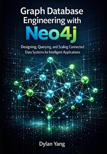 Graph Database Engineering with Neo4j