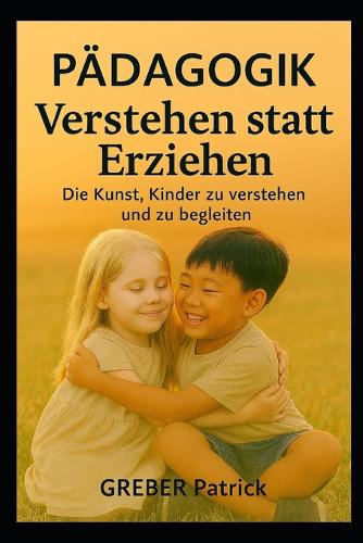 Pàdagogik - Verstehen statt Erziehen