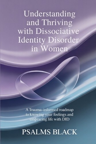 Understanding And Thriving With Dissociative Identity Disorder In Women