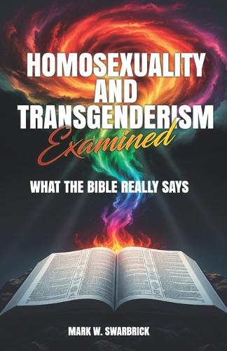 Homosexuality and Transgenderism Examined