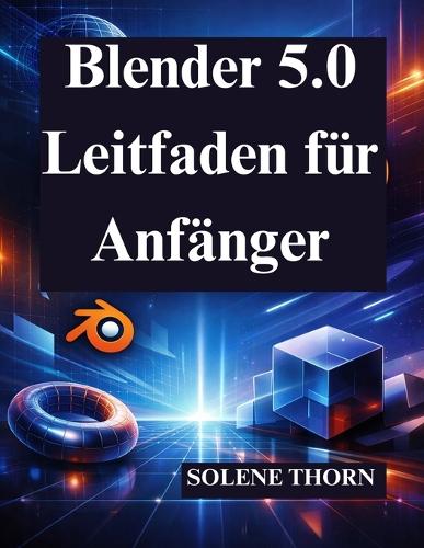 Blender 5.0 Leitfaden für Anfänger