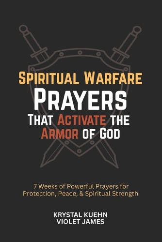 Spiritual Warfare Prayers That Activate the Armor of God