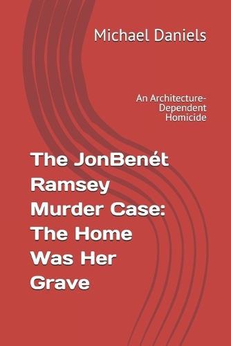 The JonBenét Ramsey Murder Case