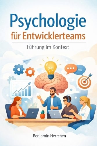 Psychologie für Entwicklerteams