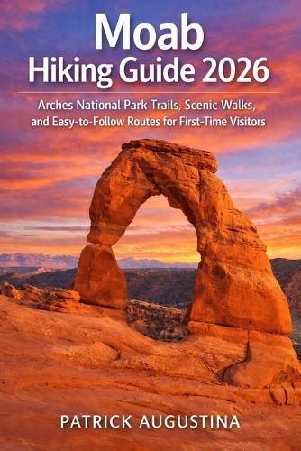 Moab Hiking Guide 2026