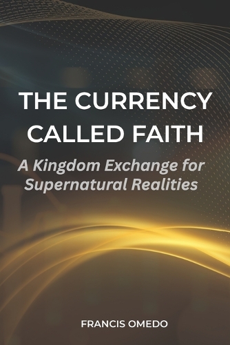 The Currency Called Faith