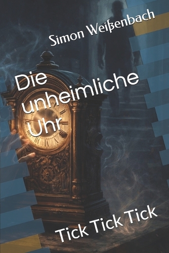 Die unheimliche Uhr