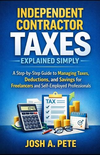 Independent Contractor Taxes Explained Simply