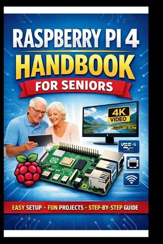 Raspberry pi 4 Handbook for Seniors