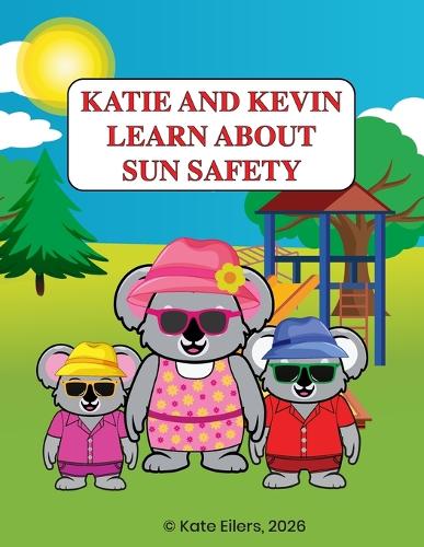 Katie and Kevin Learn about Sun Safety