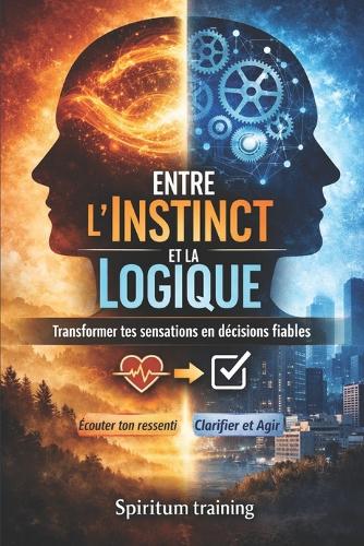Entre l'Instinct et la Logique