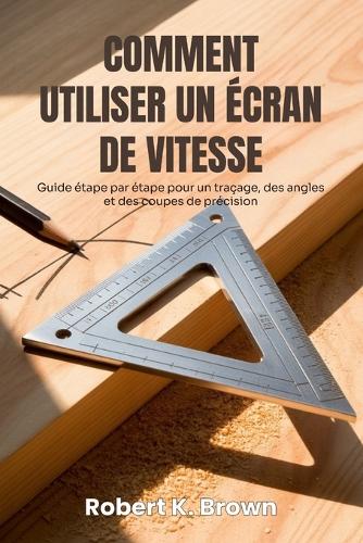 Comment Utiliser Un Écran de Vitesse