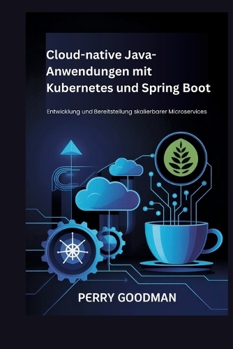 Cloud-native Java-Anwendungen mit Kubernetes und Spring Boot