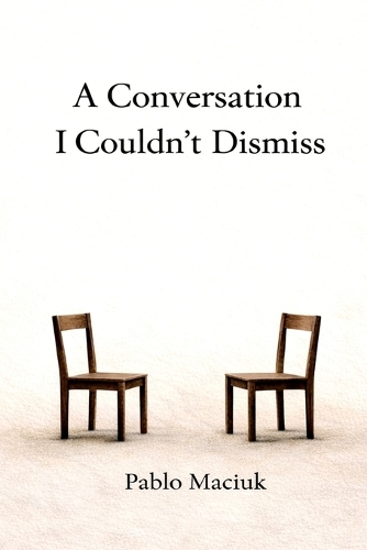 A Conversation I Couldn't Dismiss