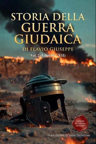 Storia della Guerra Giudaica Volume 2 (Libri IV - VII)