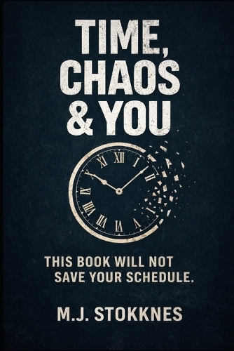 Time, Chaos & You.