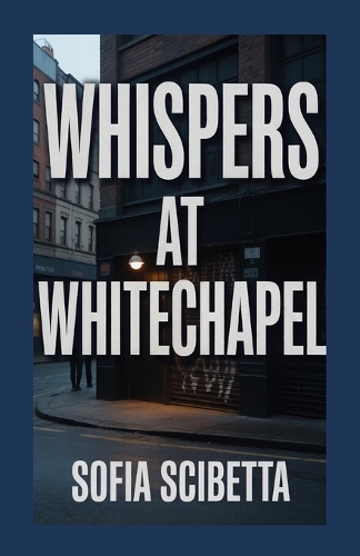 Whispers at Whitechapel