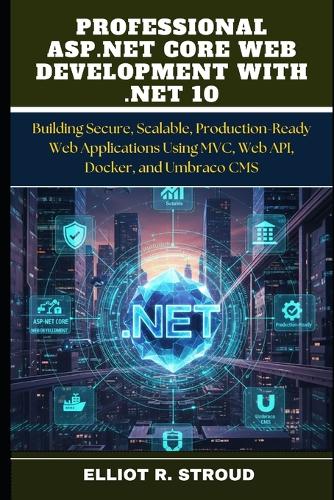 Professional ASP.NET Core Web Development with .Net 10