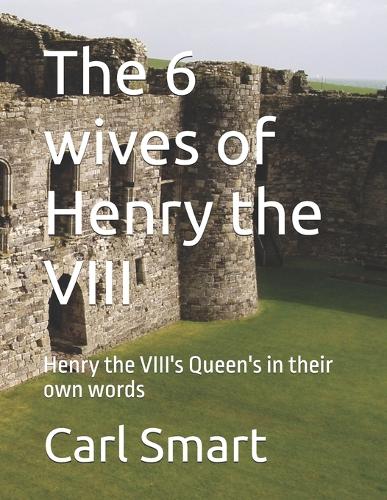The 6 wives of Henry the VIII