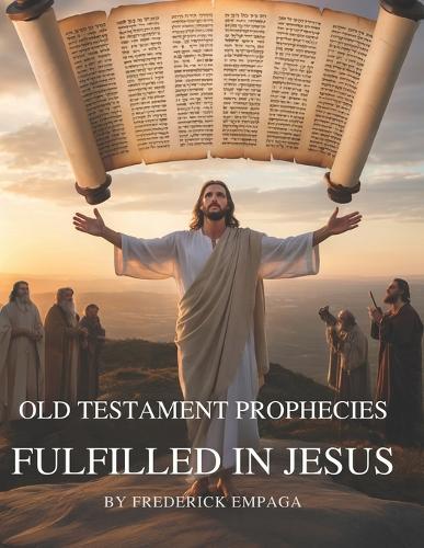 OT Prophecies Fulfilled in Jesus With Insight