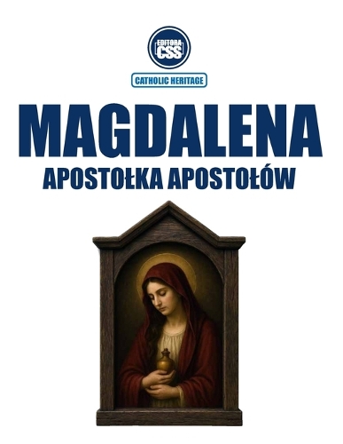 MAGDALENA, APOSTOLKA APOSTOLÓW - W Piśmie Świętym, żywej tradycji i nauczaniu Kościola