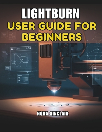 Lightburn User Guide for Beginners
