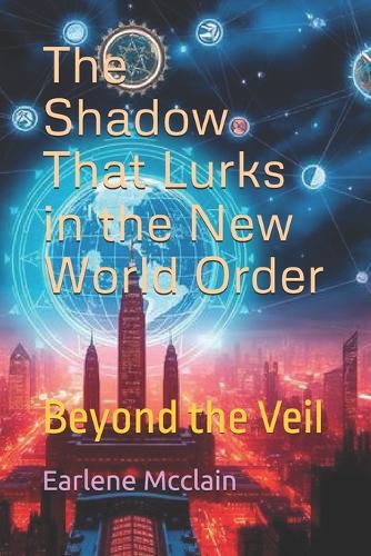 The Shadow That Lurks in the New World Order