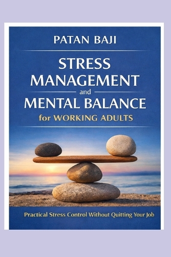 Stress Management and Mental Balance for Working Adults