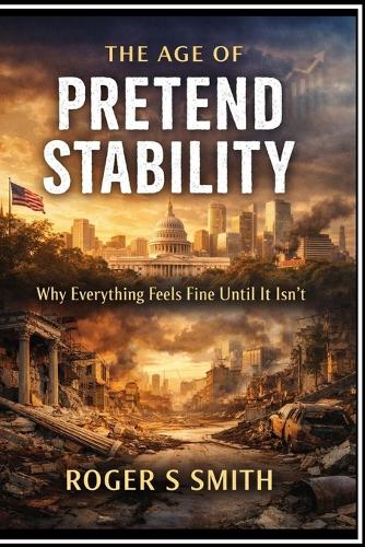 The Age of Pretend Stability