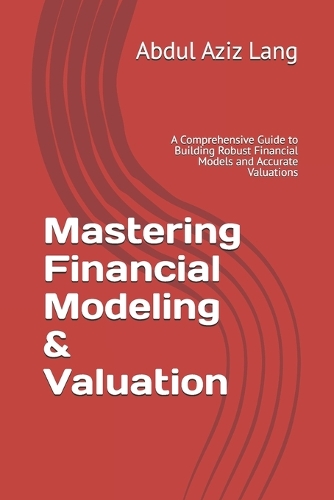 Mastering Financial Modeling & Valuation