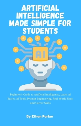 Artificial Intelligence Made Simple for Students