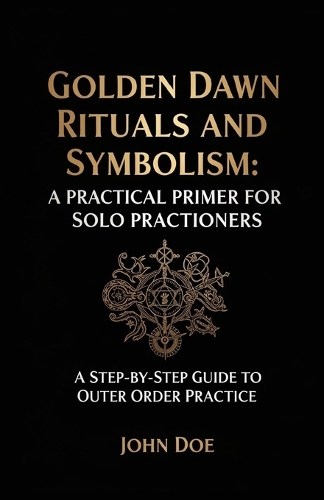 Golden Dawn Rituals and Symbolism