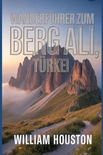 Wanderführer zum Berg Ali, Türkei