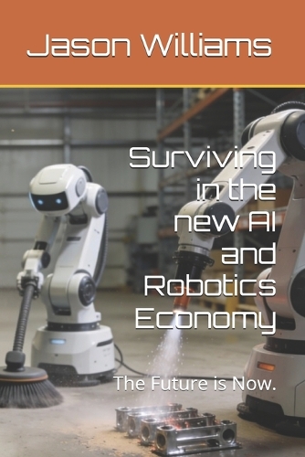 Surviving in the new AI and Robotics Economy
