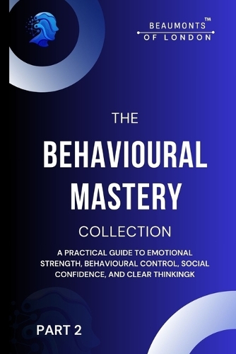 Behavioural Mastery (Part 2)