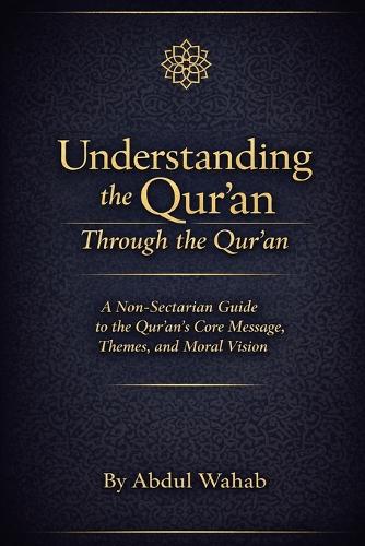 Understanding the Qur'an Through the Qur'an