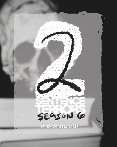 2 Sentence Terrors, Season 6