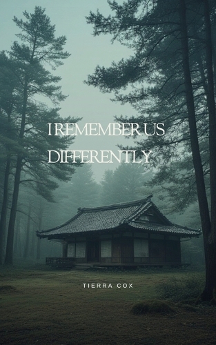 I Remember Us Differently