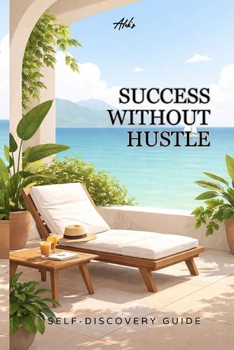 Success Without Hustle