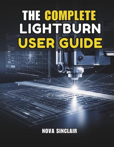 The Complete Lightburn User Guide