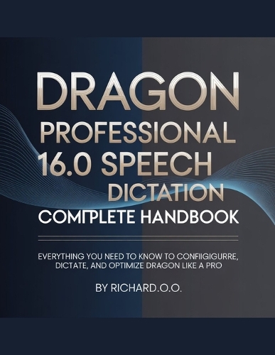 DRAGON PROFESSIONAL 16.0 SPEECH Dictation COMPLETE HANDBOOK