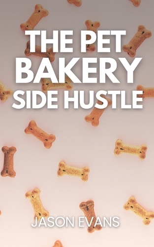 The Pet Bakery Side Hustle