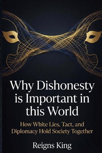 Why Dishonesty is Important in this World