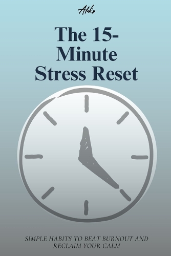 The 15-Minute Stress Reset